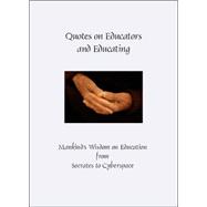 Quotes on Educators and Educating