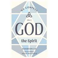 God the Spirit We Confess, Volume 3