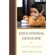 Educational Genocide A Plague on Our Children