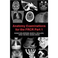 Anatomy Examinations for the FRCR Part 1