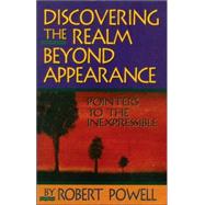 Discovering the Realm Beyond Appearance : Pointers to the Inexpressible