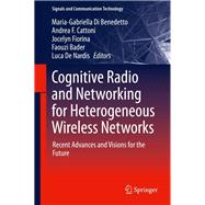 Cognitive Radio and Networking for Heterogeneous Wireless Networks