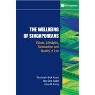 The Wellbeing of Singaporeans: Values, Lifestyles, Satisfaction and Quality of Life