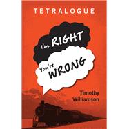 Tetralogue I'm Right, You're Wrong