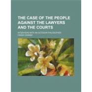 The Case of the People Against the Lawyers and the Courts
