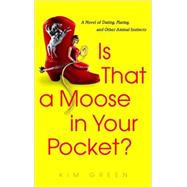 Is that a Moose in Your Pocket?