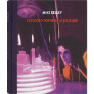 Mike Kelley: Exploded Fortress of Solitude