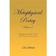 Metaphysical Poetry Volume 2 : Imagination and Science Fiction
