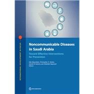 Noncommunicable Diseases in Saudi Arabia Toward Effective Interventions for Prevention