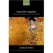 Prayer after Augustine A study in the development of the Latin tradition