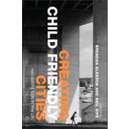 Creating Child Friendly Cities: New Perspectives and Prospects