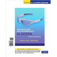 Introductory and Intermediate Algebra through Applications, Books a la Carte Edition