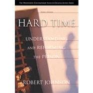 Hard Time : Understanding and Reforming the Prison