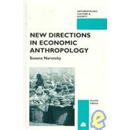 New Directions in Economic Anthropology