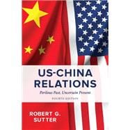 US-China Relations Perilous Past, Uncertain Present