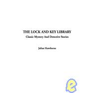 The Lock and Key Library: Classic Mystery and Detective Stories
