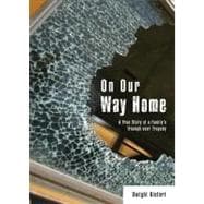 On Our Way Home : A True Story of a Family's Triumph over Tragedy