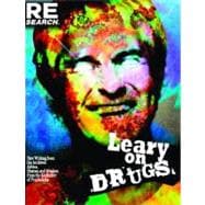 Leary on Drugs New Material from the Archives! Advice, Humor and Wisdom from the Godfather of Psychedelia