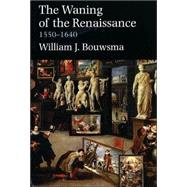 The Waning of the Renaissance, 1550-1640
