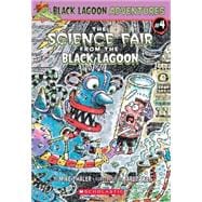The Science Fair from the Black Lagoon (Black Lagoon Adventures #4)