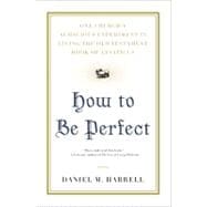 How to Be Perfect : One Church's Audacious Experiment in Living the Old Testament Book of Leviticus
