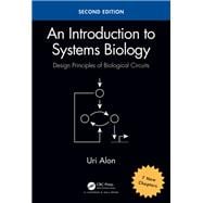 An Introduction to Systems Biology: Design Principles of Biological Circuits, Second Edition