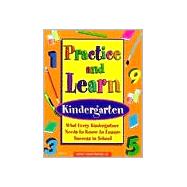 Practice and Learn-Kindergarten: What Every Kindergartner Needs to Know to Ensure Success