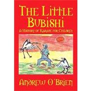 The Little Bubishi: A History of Karate for Children