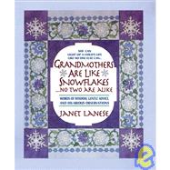 Grandmothers Are Like Snowflakes...No Two Are Alike Words of Wisdom, Gentle Advice, & Hilarious Observations
