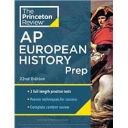 Princeton Review AP European History Prep, 22nd Edition 3 Practice Tests + Complete Content Review + Strategies & Techniques