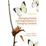 Managing People and Organizations in Changing Contexts