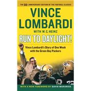 Run to Daylight! Vince Lombardi's Diary of One Week with the Green Bay Packers