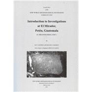 Introduction to Investigations at El Mirador, Petén, Guatemala