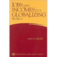 Jobs and Incomes in a Globalizing World