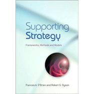 Supporting Strategy Frameworks, Methods and Models