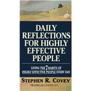 Daily Reflections for Highly Effective People Living THE SEVEN HABITS OF HIGHLY SUCCESSFUL PEOPLE Every Day