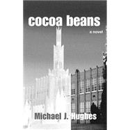 Cocoa Beans : A Novel