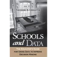 Schools and Data; The Educator's Guide for Using Data to Improve Decision Making
