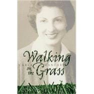 Walking on the Grass : A White Woman in a Black World,9780865547179