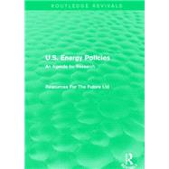 U.S. Energy Policies (Routledge Revivals): An Agenda for Research