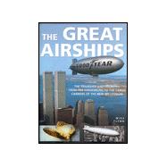 Great Airships : The Tragedies and Triumphs: From the Hindenburg to the Cargo Carriers of the New Millennium