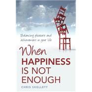 When Happiness is not Enough Balancing pleasure and achievement in your life