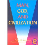 Man, God, and Civilization