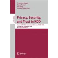 Privacy, Security, and Trust in KDD: Second ACM SIDKDD International Workshop, PinKDD 2008 Las Vegas, NV, USA, August 24-27, 2008 Revised Selected Papers
