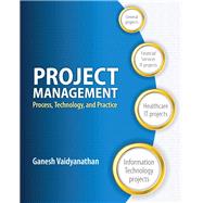 Project Management Process, Technology and Practice