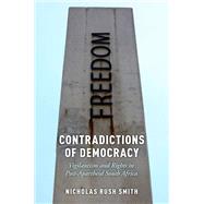 Contradictions of Democracy Vigilantism and Rights in Post-Apartheid South Africa
