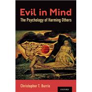 Evil in Mind The Psychology of Harming Others