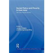 Social Policy and Poverty in East Asia: The Role of Social Security