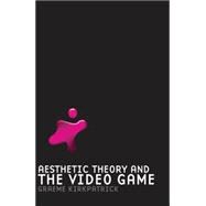Aesthetic Theory and the Video Game