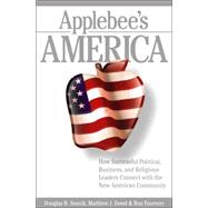 Applebee's America : How Successful Political, Business, and Religious Leaders Connect with the New American Community